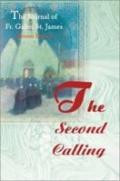 The Second Calling: The Journal of Fr. Galen St. James 0595173179 Book Cover