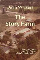 The Story Farm: How Hogs, Dogs, and Dirt Taught a POW's Family to Live 173665070X Book Cover