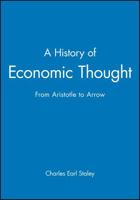 A History of Economic Thought: From Aristotle to Arrow 1557860319 Book Cover