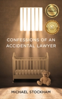Confessions of an Accidental Lawyer 1737958406 Book Cover