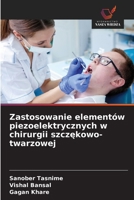 Zastosowanie elementów piezoelektrycznych w chirurgii szczekowo-twarzowej (Polish Edition) 6209962858 Book Cover