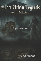 Short Urban Legends Vol. 1 Mexico: english version B0GQZGCJXJ Book Cover