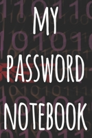 My Password Notebook: The perfect way to record your passwords offline! Ideal gift for anyone who wants a secure way of recording their passwords! 1692983199 Book Cover