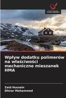 Wplyw dodatku polimerów na wlasciwosci mechaniczne mieszanek HMA (Polish Edition) 6208802113 Book Cover