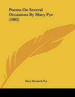 Poems On Several Occasions By Mary Pye (1802) 1148724370 Book Cover