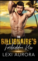 The Billionaire's Forbidden Kiss B0B19Z4KXJ Book Cover