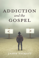 Addiction and the Gospel 1666752975 Book Cover