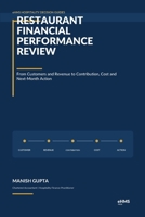 Restaurant Financial Performance Review: From Customers and Revenue to Contribution, Cost and Next-Month Action (Hotel Management Decision Guides) B0HJ9CJ77J Book Cover