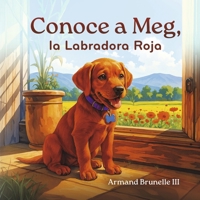 Conoce a Meg, la Labradora Roja (Spanish Edition) B0G7RNM7TP Book Cover