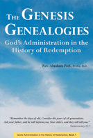 The Genesis Genealogies: God's Administration in the History of Redemption (Book 1) 0794606288 Book Cover
