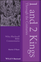 1 and 2 Kings Through the Centuries (Wiley Blackwell Bible Commentaries) 0631222014 Book Cover