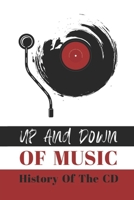Up And Down Of Music: History Of The CD: Music B09CKPFVVT Book Cover