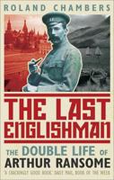 The Last Englishman: The Double Life of Arthur Ransome 0571222617 Book Cover
