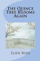 The Quince Tree Blooms Again 0615437427 Book Cover