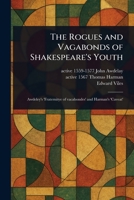 The Rogues and Vagabonds of Shakespeare's Youth 1023328461 Book Cover