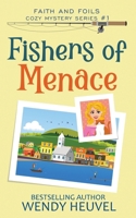 Fishers of Menace: Faith and Foils Cozy Mystery Series - Book #1 1777218314 Book Cover