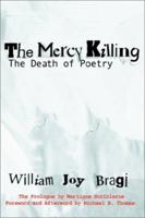 The Mercy Killing: The Death of Poetry 0595225519 Book Cover