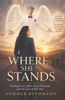 Where She Stands B0HFTVN8W6 Book Cover