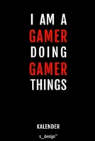 Kalender f�r Gamer: Immerw�hrender Kalender / 365 Tage Tagebuch / Journal [3 Tage pro Seite] f�r Notizen, Planung / Planungen / Planer, Erinnerungen, Spr�che 1697450601 Book Cover