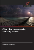 Choroba przewlekla: zlodziej czasu (Polish Edition) 620869423X Book Cover