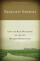 Deadliest Enemies: Law and Race Relations on and off Rosebud Reservation 0816649715 Book Cover