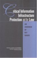 Critical Information Infrastructure Protection and the Law: An Overview of Key Issues 030908878X Book Cover