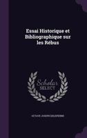 Essai Historique Et Bibliographique Sur Les R�bus 1341062937 Book Cover