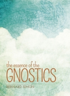 The Essence of the Gnostics 1841931888 Book Cover