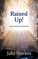 Raised Up: Resurrection Testimonies 1915046742 Book Cover