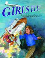 Girls Fly! 1589801547 Book Cover