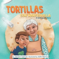 Tortillas Con Mantequilla: A bilingual story B09VWJF3TY Book Cover