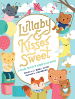 Lullaby and Kisses Sweet: Poems to Love with Your Baby 1419710370 Book Cover