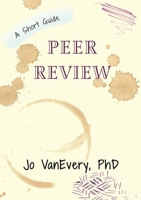 Peer Review: A Short Guide (Short Guides) 1912040662 Book Cover