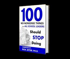 100 No-Nonsense Things That ALL School Leaders Should STOP Doing 1737039044 Book Cover