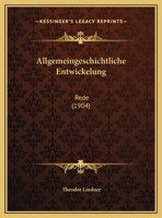 Allgemeingeschichtliche Entwickelung: Rede (1904) 116828967X Book Cover