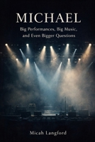 Michael: Big Performances, Big Music ,and even Bigger Questions B0GG5CXBQG Book Cover