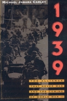 1939: The Alliance That Never Was and the Coming of World War II 1566632528 Book Cover