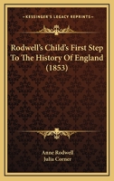 Rodwell's Child's First Step to the History of England 0469720859 Book Cover