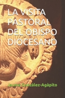 LA VISITA PASTORAL DEL OBISPO DIOCESANO (DE VTROQVE IVRE) B099ZJ56FN Book Cover