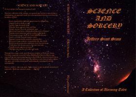 Science and Sorcery: A Collection of Alarming Tales 0989932206 Book Cover