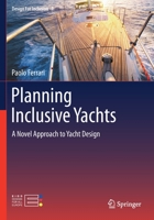 Planning Inclusive Yachts: A Novel Approach to Yacht Design 3030552098 Book Cover