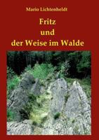 Fritz und der Weise im Walde 3743919044 Book Cover