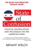 State of Confusion: Political Manipulation and the Assault on the American Mind 0312373066 Book Cover
