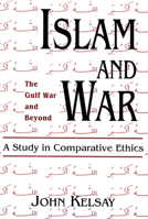 Islam and War: A Study in Comparative Ethics 0664253024 Book Cover