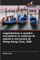 Legislazione e quadro normativo in materia di salute e sicurezza di Hong Kong Cina, SAR 6206193314 Book Cover