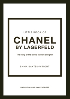 The Little Book of Chanel by Lagerfeld: The Story of the Iconic Fashion Designer 1802790160 Book Cover