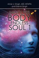 Mindless Body, Endless Soul 1 1532040075 Book Cover