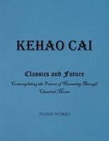 Classics and Future: Contemplating the Future of Humanity Through Classical Music 1962987728 Book Cover