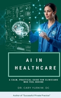 AI in Healthcare, Step 1: A Calm, Practical Guide for Clinicians Who Feel Behind B0H5QD2L2G Book Cover