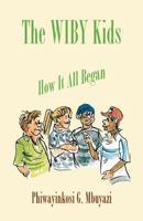 The Wiby Kids - How It All Began 1616673370 Book Cover